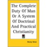 The Complete Duty Of Man Or A System Of Doctrinal And Practical Christianity door Henry Venn