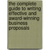 The Complete Guide to Writing Effective and Award-Winning Business Proposals