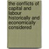 The Conflicts Of Capital And Labour Historically And Economically Considered