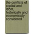 The Conflicts of Capital and Labor, Historically and Economically Considered