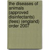 The Diseases Of Animals (Approved Disinfectants) (Fees) (England) Order 2007 door Tso