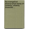 The Evangelical Alliance Prize Essay On Infidelity. Infidelity Dissected ... door Thomas. Pearson