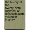 The History Of The Twenty-Ninth Regiment Of Massachusetts Volunteer Infantry door William H. Osborne