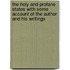 The Holy And Profane States With Some Account Of The Author And His Writings