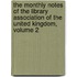The Monthly Notes Of The Library Association Of The United Kingdom, Volume 2