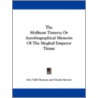 The Mulfuzat Timury; Or Autobiographical Memoirs of the Moghul Emperor Timur door Onbekend