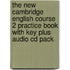 The New Cambridge English Course 2 Practice Book With Key Plus Audio Cd Pack