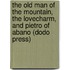 The Old Man Of The Mountain, The Lovecharm, And Pietro Of Abano (Dodo Press)