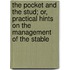 The Pocket And The Stud; Or, Practical Hints On The Management Of The Stable