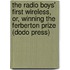 The Radio Boys' First Wireless, Or, Winning the Ferberton Prize (Dodo Press)