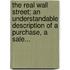 The Real Wall Street; An Understandable Description Of A Purchase, A Sale...