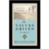 The Values-Driven Family: A Proactive Plan for Successful Biblical Parenting by Marc Carrier