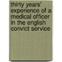 Thirty Years' Experience Of A Medical Officer In The English Convict Service