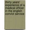Thirty Years' Experience Of A Medical Officer In The English Convict Service door John Campbell