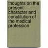 Thoughts On The Present Character And Constitution Of The Medical Profession door T.C. Speer