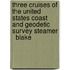 Three Cruises Of The United States Coast And Geodetic Survey Steamer   Blake