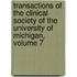 Transactions Of The Clinical Society Of The University Of Michigan, Volume 7