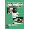 Tried and True Recipes from a Caterer's Kitchen - The Secrets of Great Foods by Erdosh George
