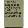 Turquoise - Cassettes To Pupil's Books (Units 1-6), Worksheets & Assessments by Steven Crossland