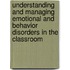 Understanding And Managing Emotional And Behavior Disorders In The Classroom