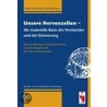 Unsere Nervenzellen - die materielle Basis des Verstandes und der Erinnerung by Karl-Heinz Nave