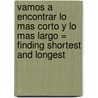 Vamos A Encontrar Lo Mas Corto y Lo Mas Largo = Finding Shortest and Longest door Amy Rauen