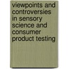 Viewpoints and Controversies in Sensory Science and Consumer Product Testing door PhD Howard R. Moskowitz