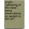 Virgil's "Gathering Of The Clans", Being Observations On Aeneid Vii, 601-817 by W. Warde 1847 Fowler