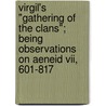 Virgil's "Gathering Of The Clans"; Being Observations On Aeneid Vii, 601-817 door Richard J. Fowler