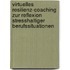 Virtuelles Resilienz-Coaching zur Reflexion stresshaltiger Berufssituationen