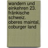 Wandern und Einkehren 23. Fränkische Schweiz. Oberes Maintal, Coburger Land door Onbekend