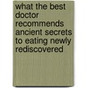 What The Best Doctor Recommends Ancient Secrets To Eating Newly Rediscovered by Ms. Abigail