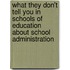 What They Don't Tell You in Schools of Education about School Administration
