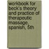 Workbook For Beck's Theory And Practice Of Therapeutic Massage, Spanish, 5th