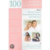 100 Questions And Answers About Breast Cancer Sensuality, Sexuality, Intimacy door Susan Kellogg Spadt
