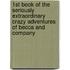 1st Book of the Seriously Extraordinary Crazy Adventures of Becca and Company