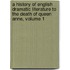 A History Of English Dramatic Literature To The Death Of Queen Anne, Volume 1