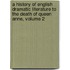 A History Of English Dramatic Literature To The Death Of Queen Anne, Volume 2