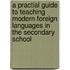A Practial Guide to Teaching Modern Foreign Languages in the Secondary School