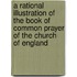 A Rational Illustration Of The Book Of Common Prayer Of The Church Of England
