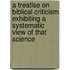 A Treatise On Biblical Criticism Exhibiting A Systematic View Of That Science
