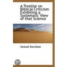 A Treatise On Biblical Criticism Exhibiting A Systematic View Of That Science door Samuel Davidson