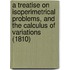 A Treatise On Isoperimetrical Problems, And The Calculus Of Variations (1810)