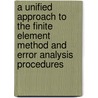 A Unified Approach to the Finite Element Method and Error Analysis Procedures door Julian Dow