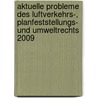 Aktuelle Probleme des Luftverkehrs-, Planfeststellungs- und Umweltrechts 2009 door Karsten Baumann