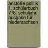 Anstöße Politik 1. Schülerbuch 7./8. Schuljahr. Ausgabe für Niedersachsen door Onbekend