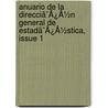Anuario De La Direcciã¯Â¿Â½N General De Estadã¯Â¿Â½Stica, Issue 1 door Onbekend