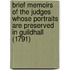 Brief Memoirs Of The Judges Whose Portraits Are Preserved In Guildhall (1791)