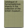 Catalogue Of Hymenopterous Insects In The Collection Of The British Museum... door Frederick Smith