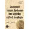 Challenges Of Economic Development In The Middle East And North Africa Region by Julia C. Devlin